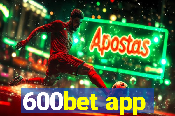 600bet app